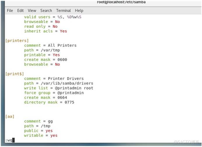 File 
Edit View Search Terminat Help 
valid users "S, 
browseable = NO 
read only NO 
inherit acts = Yes 
(printers] 
comment = printers 
path z /var/tmp 
printable = Yes 
Create mask 0600 
browseable No 
[printSl 
comment = printer Drivers 
path = /var/lib/samba/drivers 
write list = @printadmin root 
force group @printadmin 
create mask = 0664 
directory mask = 0775 
(aal 
comment = 
gg 
path /tmp 
public = yes 
writable = yes 