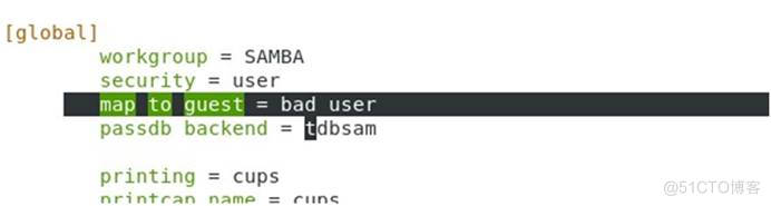 [global] 
wo rkg roup 
= SAMBA 
security — 
— user 
bad user 
map to uest = 
passdb backend = 
dbsam 
printing 
= cups 