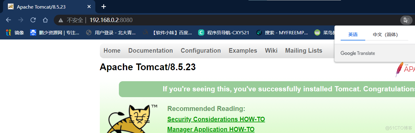 Apache Tomcat/8.5.23 
e 
- It*ä... 
ä%... E*N9WCXY521 
- MYFREEMP... 
Wiki Mailing Lists 
Home Documentation Configuration Examples 
Apache Tomcat/8.5.23 
Goo* Translate 
If you're seeing this, you've successfully installed Tomcat. Congratulation 
Recommended Reading: 
Segurj.ty-C.Qnsideratigns-HQ.W.n 
ManaguApplication HOW-TO 