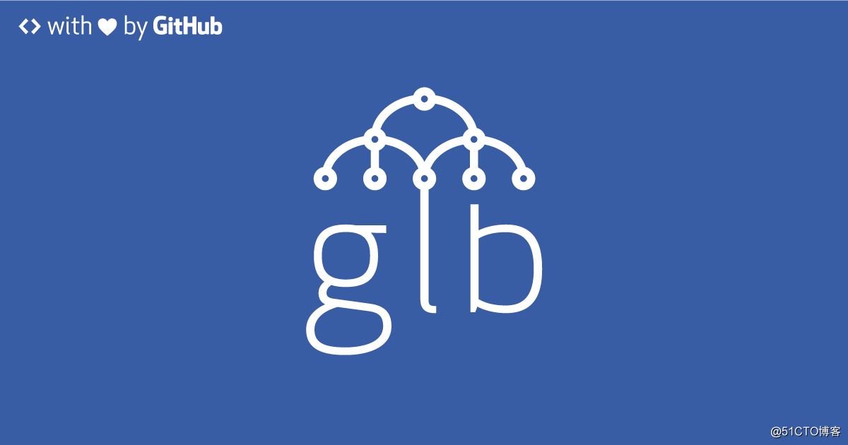 重磅！GitHub发布开源负载均衡组件GLB
