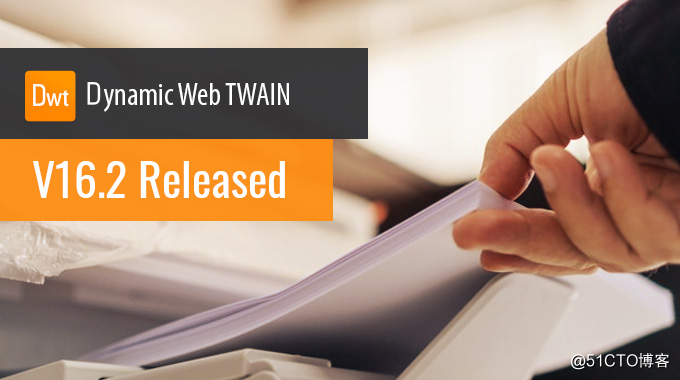 スキャン認識制御DynamicWeb TWAIN v16.2が正式にリリースされ、新しいAPIが追加されました