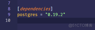 7 
8 
9 
10 
[ dependenci es] 
postgres " 
0.19.2" 