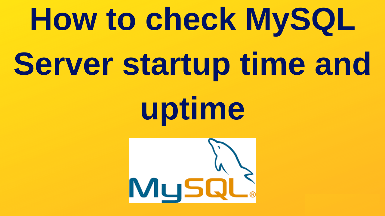 如何正确查询MySQL的启动和关闭时间？