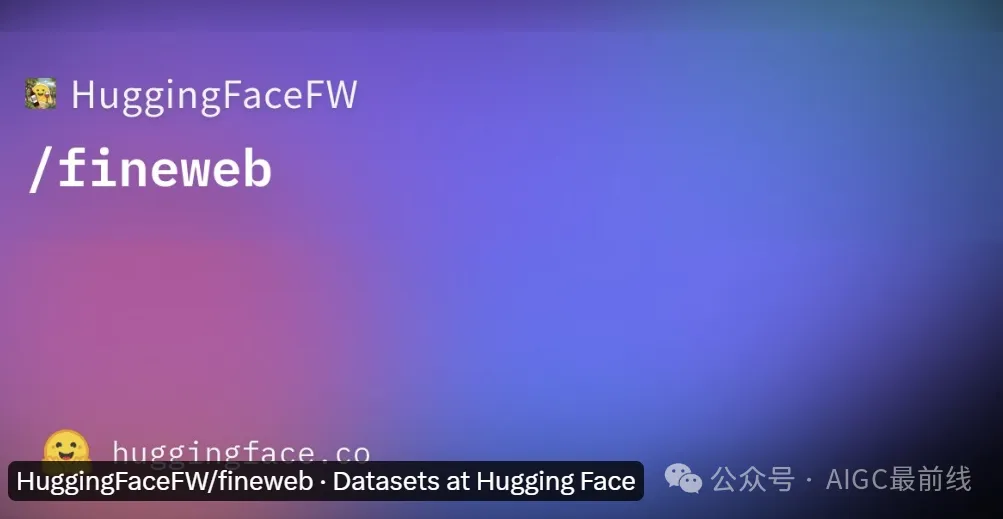 Llama3背后的秘密：HuggingFace发布万亿级数据集Fineweb -AI.x社区